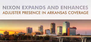 Nixon Expands and Enhances Adjuster Presence in Arkansas Coverage 