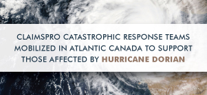 ClaimsPro Catastrophic Response Teams Mobilized in Atlantic Canada to Support Those Affected by Hurricane Dorian
