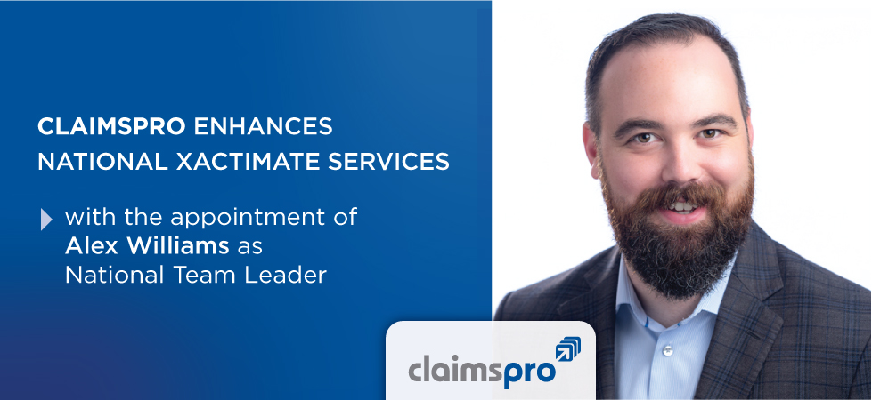 ClaimsPro Enhances National Xactimate Services with the Appointment of Alex Williams as National Team Leader  